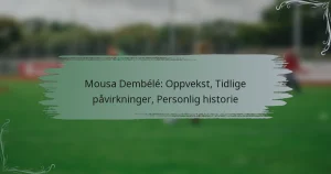 Mousa Dembélé: Oppvekst, Tidlige påvirkninger, Personlig historie