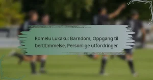 Romelu Lukaku: Barndom, Oppgang til berømmelse, Personlige utfordringer