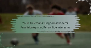 Youri Tielemans: Ungdomsakademi, Familiebakgrunn, Personlige interesser